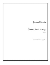 Sweet love, away SATB choral sheet music cover